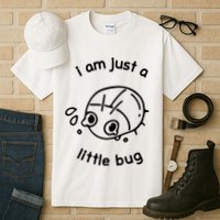 I Am Just A Little Bug Tall T-Shirt
