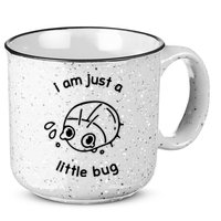 I Am Just A Little Bug 15oz Campfire Ceramic Mug