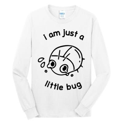 I Am Just A Little Bug Tall Long Sleeve T-Shirt