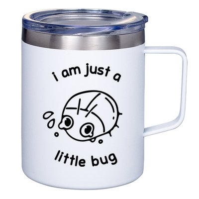 I Am Just A Little Bug 12oz Stainless Steel Coffee Mug