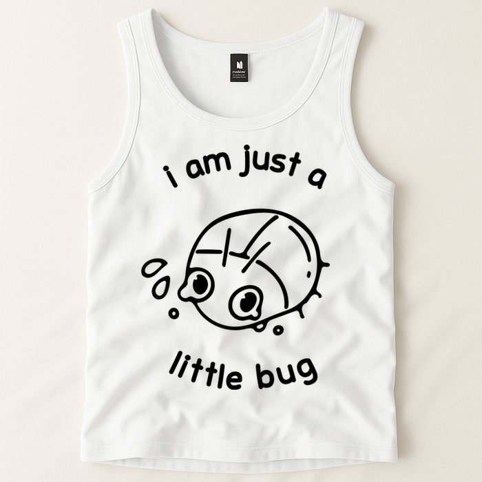 I Am Just A Little Bug Tank Top