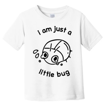 I Am Just A Little Bug Toddler T-Shirt