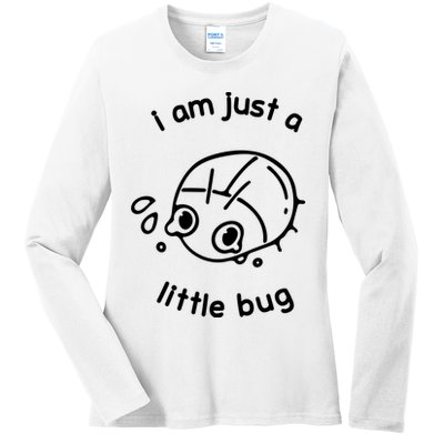 I Am Just A Little Bug Ladies Long Sleeve Shirt