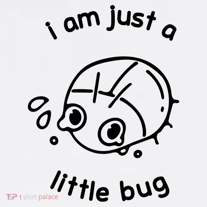 I Am Just A Little Bug Womens T-Shirt