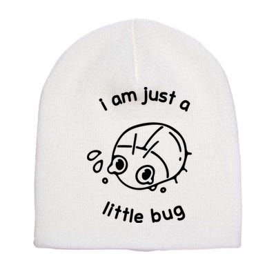 I Am Just A Little Bug Short Acrylic Beanie