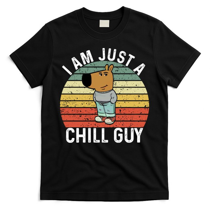 I Am Just A Chill Guy Chillguy Fun Meme Chillin T-Shirt