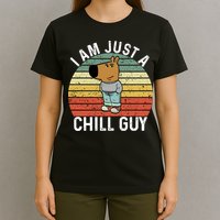 I Am Just A Chill Guy Chillguy Fun Meme Chillin T-Shirt