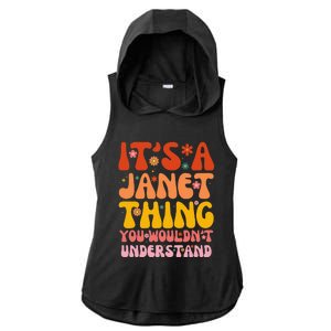 It's A Janet Thing You Wouldn't Understand Ladies PosiCharge Tri-Blend Wicking Draft Hoodie Tank