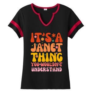 It's A Janet Thing You Wouldn't Understand Ladies Halftime Notch Neck Tee