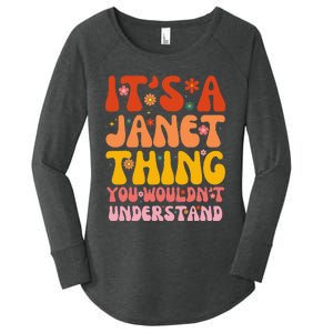 It's A Janet Thing You Wouldn't Understand Women's Perfect Tri Tunic Long Sleeve Shirt