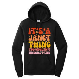 It's A Janet Thing You Wouldn't Understand Women's Pullover Hoodie