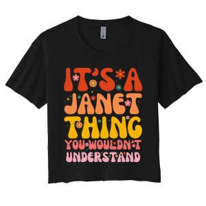 It's A Janet Thing You Wouldn't Understand Women's Crop Top Tee