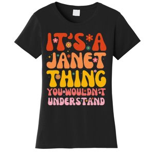 It's A Janet Thing You Wouldn't Understand Women's T-Shirt