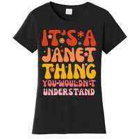 It's A Janet Thing You Wouldn't Understand Women's T-Shirt