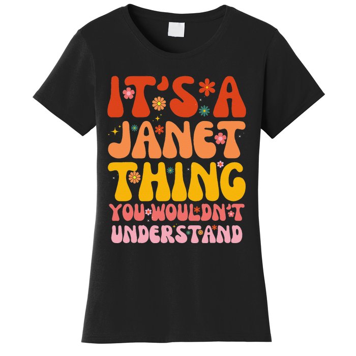 It's A Janet Thing You Wouldn't Understand Women's T-Shirt