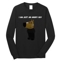 I Am Just An Angry Guy Meme Funny Long Sleeve Shirt