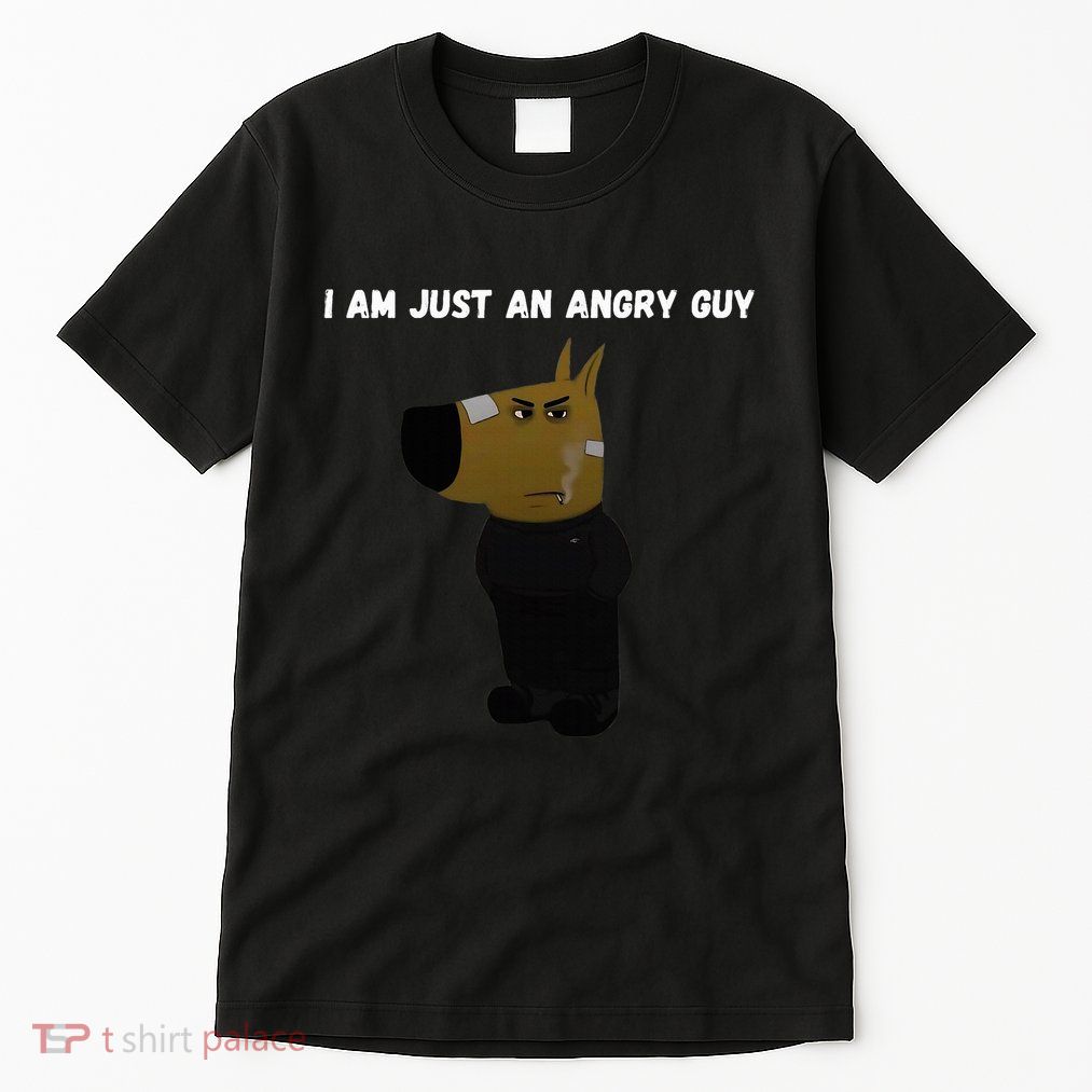 I Am Just An Angry Guy Meme Funny Tall T-Shirt