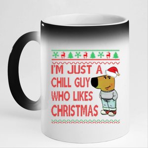 I Am Just A Chill Guy Who Likes Christmas Chillguy Funny Ugly Christmas 11oz Black Color Changing Mug