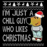 I Am Just A Chill Guy Who Likes Christmas Chillguy Funny Ugly Christmas Backpack