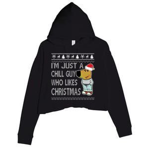 I Am Just A Chill Guy Who Likes Christmas Chillguy Funny Ugly Christmas Crop Fleece Hoodie