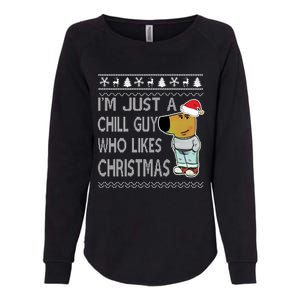 I Am Just A Chill Guy Who Likes Christmas Chillguy Funny Ugly Christmas Womens California Wash Sweatshirt