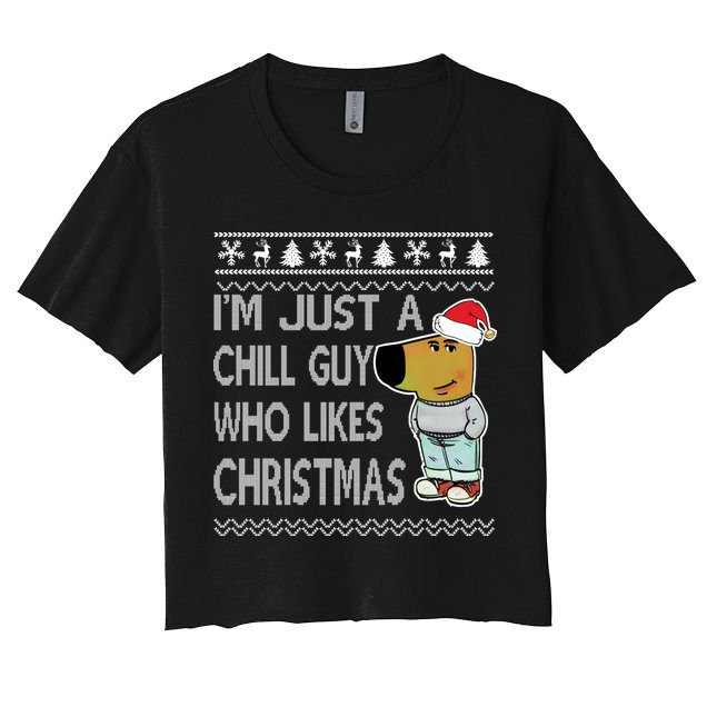 I Am Just A Chill Guy Who Likes Christmas Chillguy Funny Ugly Christmas Crop Top