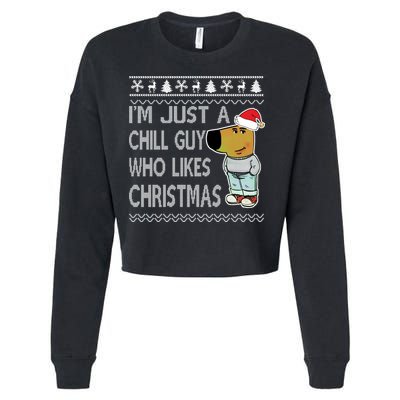 I Am Just A Chill Guy Who Likes Christmas Chillguy Funny Ugly Christmas Cropped Pullover Crew