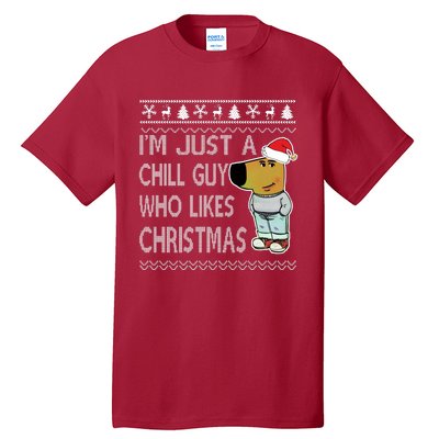 I Am Just A Chill Guy Who Likes Christmas Chillguy Funny Ugly Christmas Tall T-Shirt