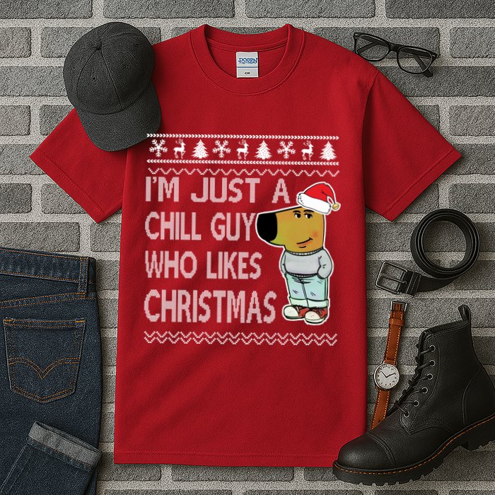 I Am Just A Chill Guy Who Likes Christmas Chillguy Funny Ugly Christmas Tall T-Shirt