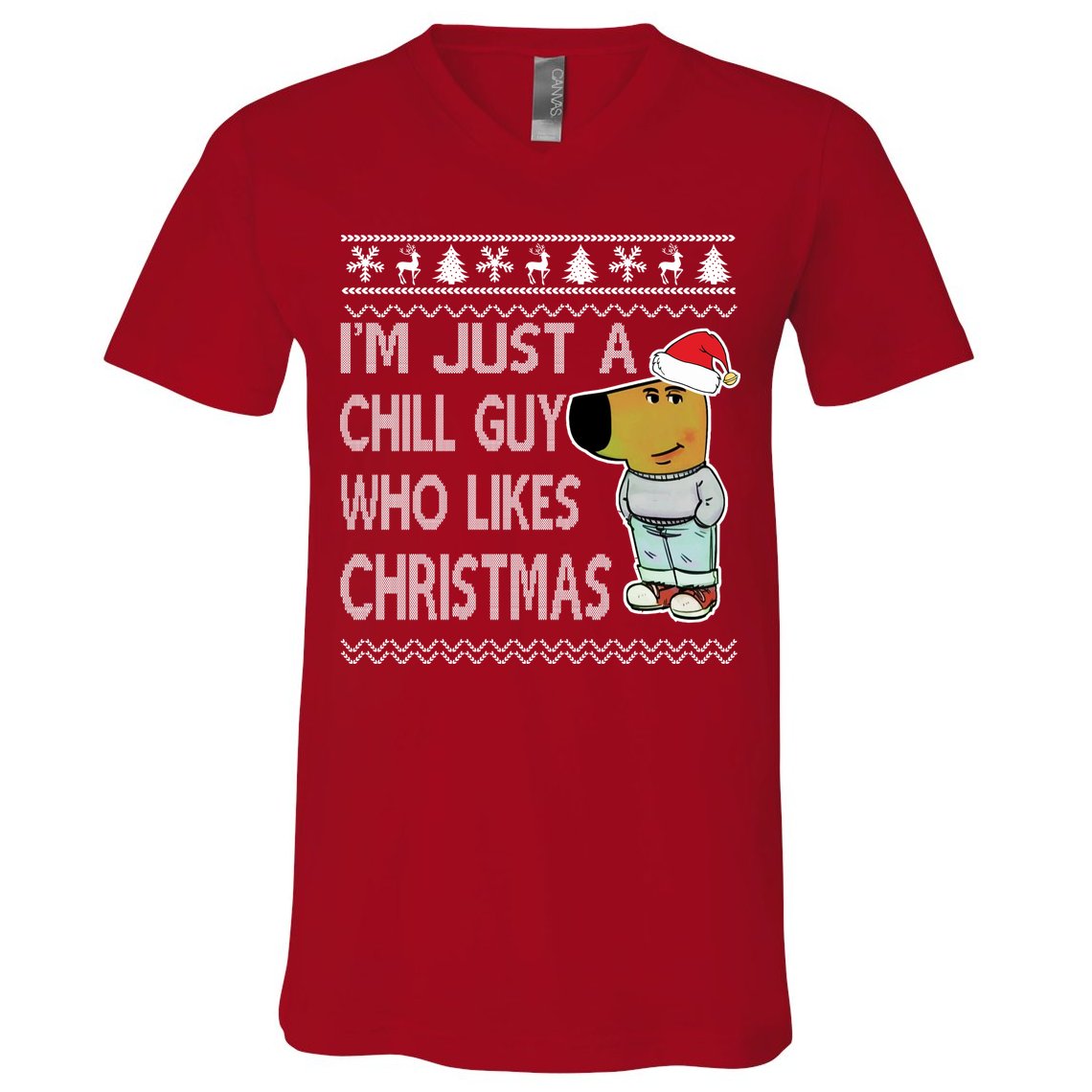 I Am Just A Chill Guy Who Likes Christmas Chillguy Funny Ugly Christmas V-Neck T-Shirt