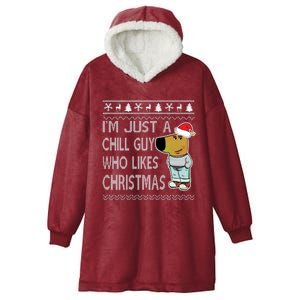 I Am Just A Chill Guy Who Likes Christmas Chillguy Funny Ugly Christmas Hooded Wearable Blanket