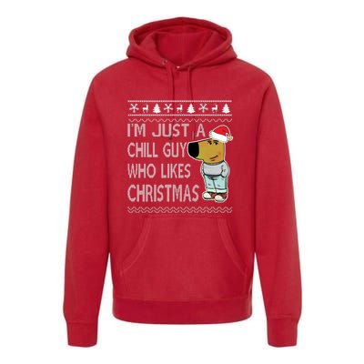 I Am Just A Chill Guy Who Likes Christmas Chillguy Funny Ugly Christmas Premium Hoodie