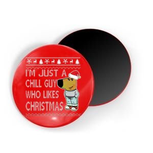 I Am Just A Chill Guy Who Likes Christmas Chillguy Funny Ugly Christmas Magnet