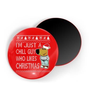 I Am Just A Chill Guy Who Likes Christmas Chillguy Funny Ugly Christmas Magnet