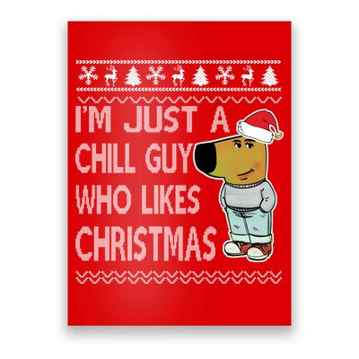 I Am Just A Chill Guy Who Likes Christmas Chillguy Funny Ugly Christmas Poster