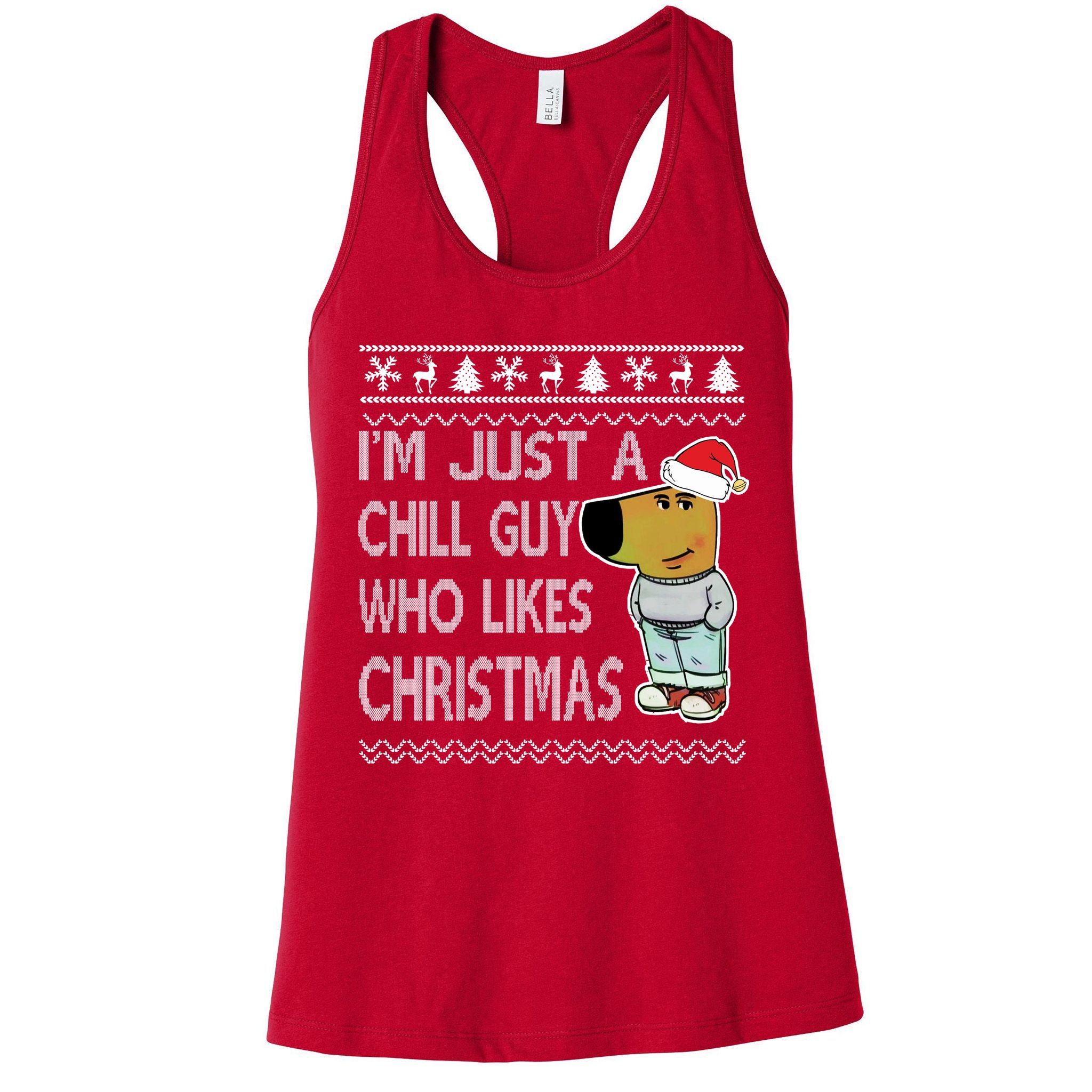 I Am Just A Chill Guy Who Likes Christmas Chillguy Funny Ugly Christmas Womens Tank Top