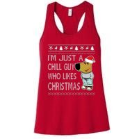 I Am Just A Chill Guy Who Likes Christmas Chillguy Funny Ugly Christmas Women's Racerback Tank