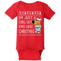 I Am Just A Chill Guy Who Likes Christmas Chillguy Funny Ugly Christmas Baby Bodysuit