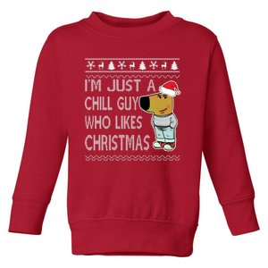 I Am Just A Chill Guy Who Likes Christmas Chillguy Funny Ugly Christmas Toddler Sweatshirt