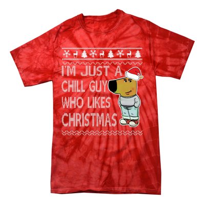 I Am Just A Chill Guy Who Likes Christmas Chillguy Funny Ugly Christmas Tie-Dye T-Shirt