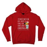 I Am Just A Chill Guy Who Likes Christmas Chillguy Funny Ugly Christmas Tall Hoodie