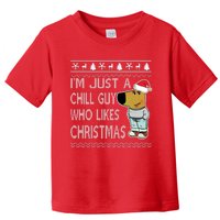 I Am Just A Chill Guy Who Likes Christmas Chillguy Funny Ugly Christmas Toddler T-Shirt