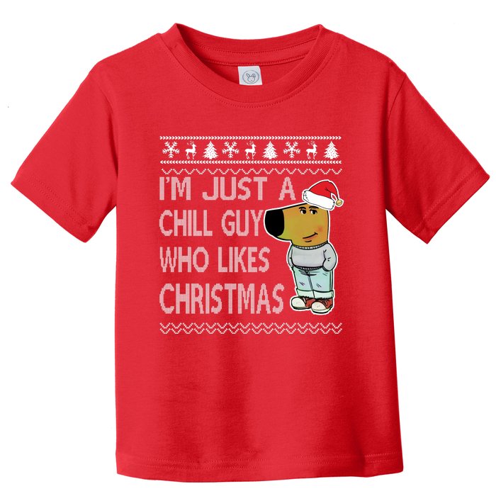 I Am Just A Chill Guy Who Likes Christmas Chillguy Funny Ugly Christmas Toddler T-Shirt