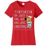 I Am Just A Chill Guy Who Likes Christmas Chillguy Funny Ugly Christmas Women's T-Shirt