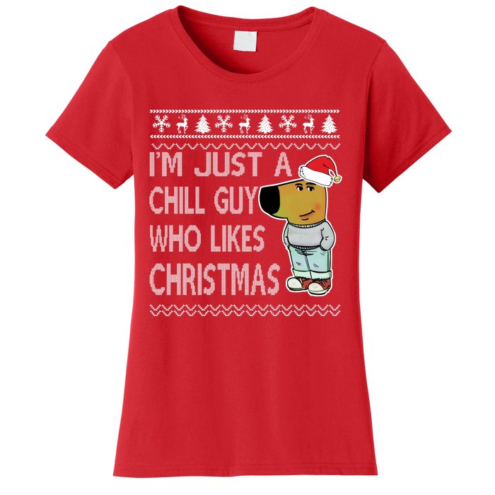 I Am Just A Chill Guy Who Likes Christmas Chillguy Funny Ugly Christmas Women's T-Shirt