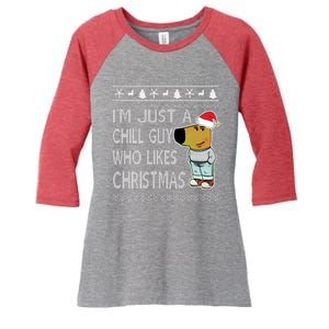 I Am Just A Chill Guy Who Likes Christmas Chillguy Funny Ugly Christmas Women's Tri-Blend 3/4-Sleeve Raglan Shirt