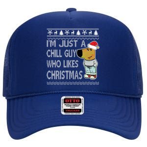 I Am Just A Chill Guy Who Likes Christmas Chillguy Funny Ugly Christmas High Crown Mesh Back Trucker Hat