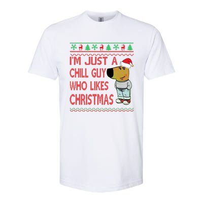 I Am Just A Chill Guy Who Likes Christmas Chillguy Funny Ugly Christmas Softstyle CVC T-Shirt