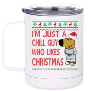 I Am Just A Chill Guy Who Likes Christmas Chillguy Funny Ugly Christmas 12 oz Stainless Steel Tumbler Cup