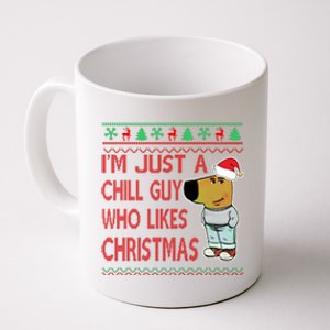 I Am Just A Chill Guy Who Likes Christmas Chillguy Funny Ugly Christmas Coffee Mug